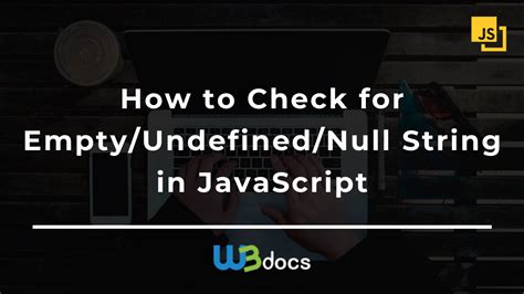 값 유무 체크 함수 - javascript undefined 체크